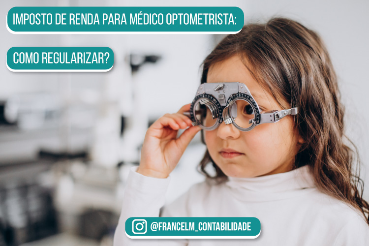 Imposto de renda para Médico Optometrista: Como funciona?